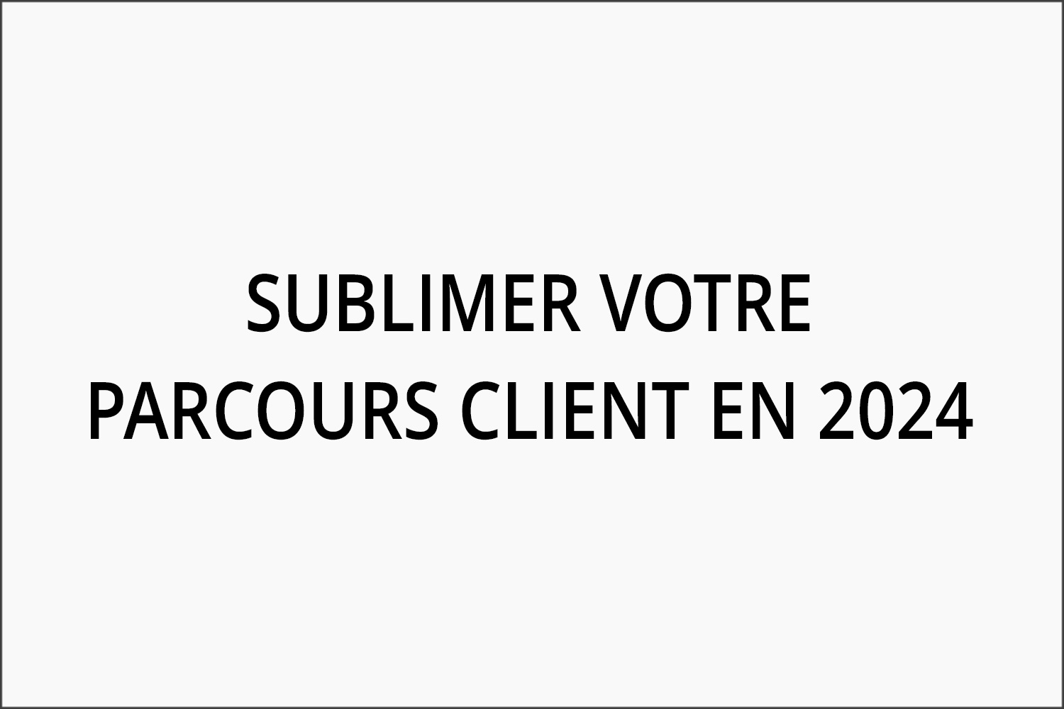 Conférence Spa : Le parcours client idéal en 2024